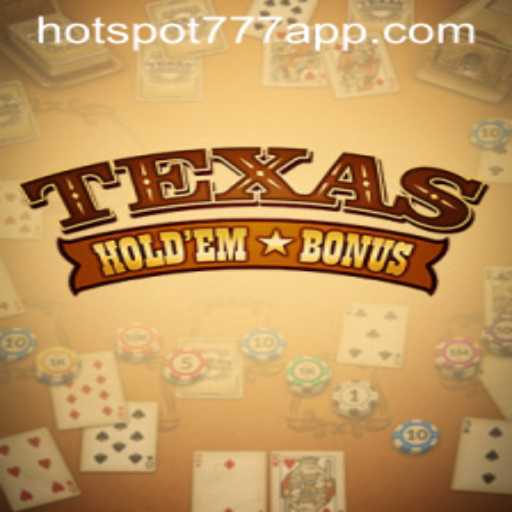 Exploring Texas Holdem Bonus: Dive into the Thrill of the Game and Hotspot777